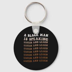 A Black Man Is Speaking Listen And Learn Black His Key Ring