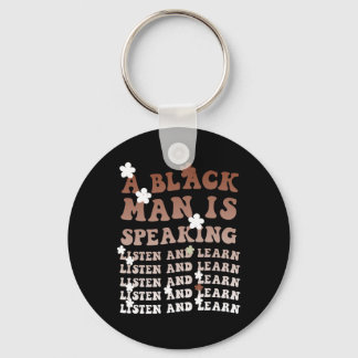 A Black Man Is Speaking Listen And Learn Black His Key Ring