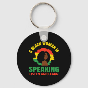 A Black Woman Is Speaking Listen And Learn Black H Key Ring