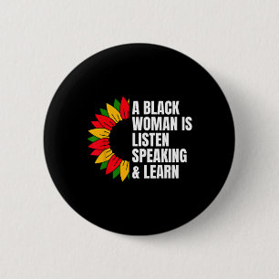 A Black Woman Is Speaking Listen And Learn For Afr 6 Cm Round Badge