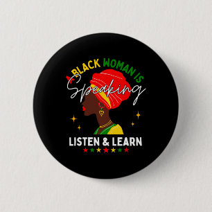 A Black Woman Is Speaking Listen And Learn For Afr 6 Cm Round Badge