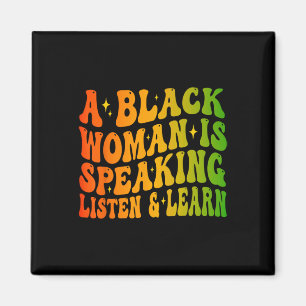 A Black Woman Is Speaking Listen And Learn For Afr Magnet