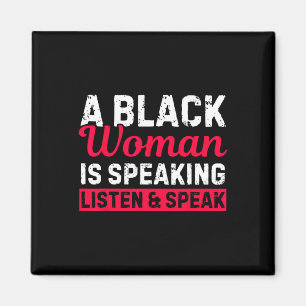 A Black Woman Is Speaking Listen And Learn For Afr Magnet