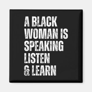 A Black Woman Is Speaking Listen And Learn For Afr Magnet