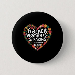 A Black Woman Is Speaking Listen And Learn Junetee 6 Cm Round Badge