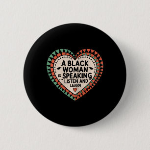 A Black Woman Is Speaking Listen And Learn Junetee 6 Cm Round Badge