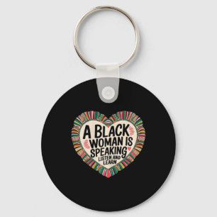 A Black Woman Is Speaking Listen And Learn Junetee Key Ring