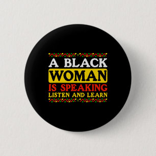 A Black Woman Is Speaking Listen And Learn Lack Bl 6 Cm Round Badge