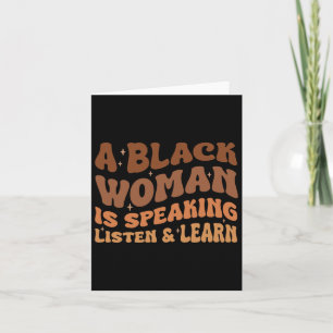 A Black Woman Is Speaking Listen And Learn Melanin Card