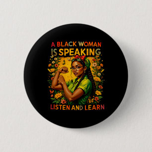 A Black Woman Is Speaking Listen Black History Mon 6 Cm Round Badge