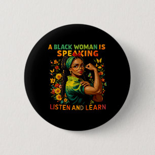 A Black Woman Is Speaking Listen Black History Mon 6 Cm Round Badge