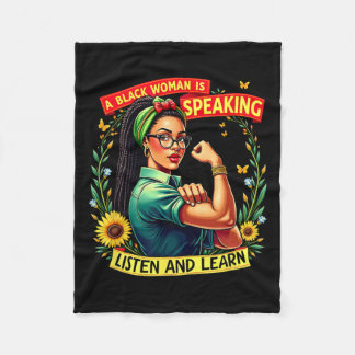 A Black Woman Is Speaking Listen Black History Mon Fleece Blanket