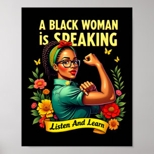 A Black Woman Is Speaking Listen Black History Mon Poster