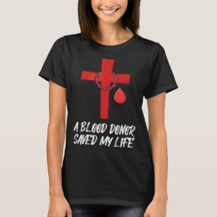 A Blood Donor Saved My Life Christian Faith Vintag T-Shirt