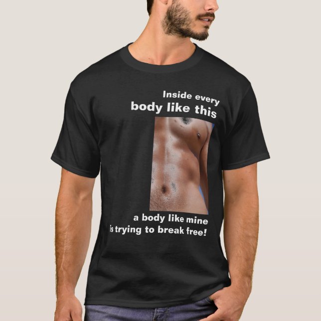 A body like mine T-Shirt (Front)