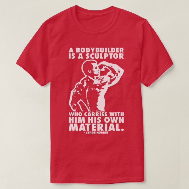 A Bodybuilder Is A Sculptor Serge Nubret T-Shirt (Design Front)