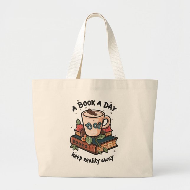 A book a day keep Reality away Large Tote Bag (Front)