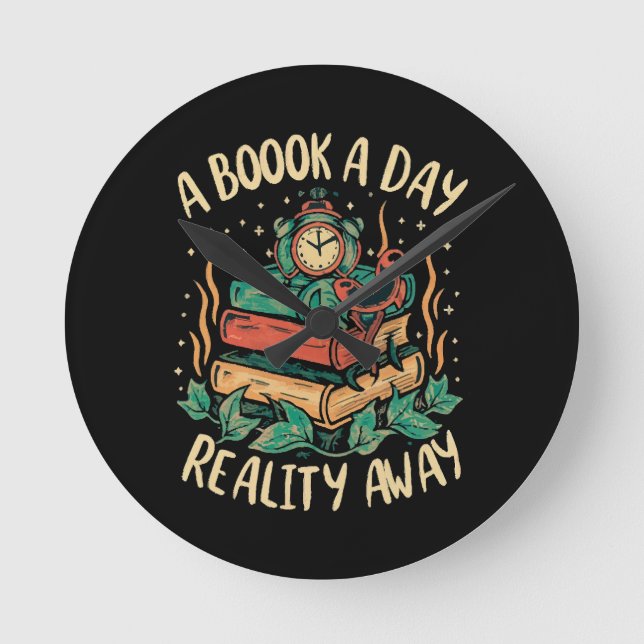 A book a day keep Reality away Round Clock (Front)