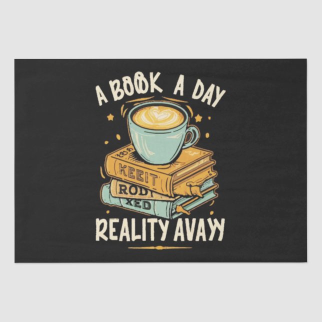 A book a day keep reality away tissue paper (Front)
