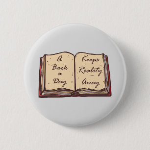 A Book A Day Keeps Reality Away, Book Lovers 6 Cm Round Badge