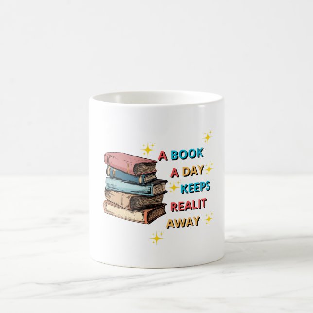 a book a day keeps reality away coffee mug (Center)