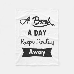 A Book A Day Keeps Reality Away Fleece Blanket