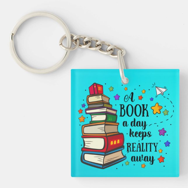 A Book A Day Keeps Reality Away Key Ring (Front)