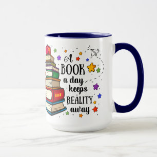 A Book A Day Keeps Reality Away Mug