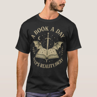 A Book A Day Keeps Reality Away Reading Escape Quo T-Shirt