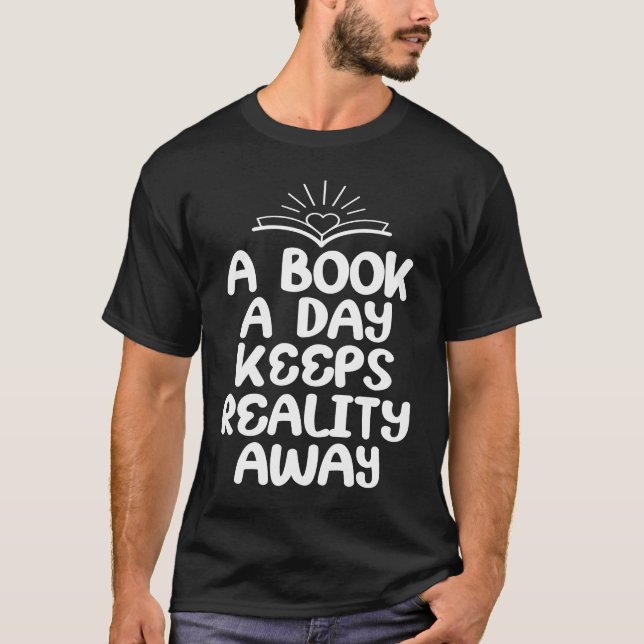 A Book A Day Keeps Reality Away Reading Reader Boo T-Shirt (Front)