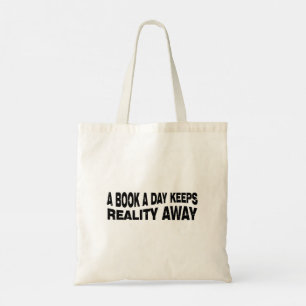 A Book A Day Keeps Reality Away  Tote Bag