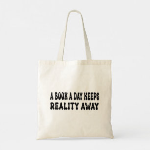 A Book A Day Keeps Reality Away Tote Bag