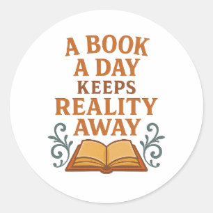 A Book a Day Keeps Reality Away – Whimsical Design Classic Round Sticker