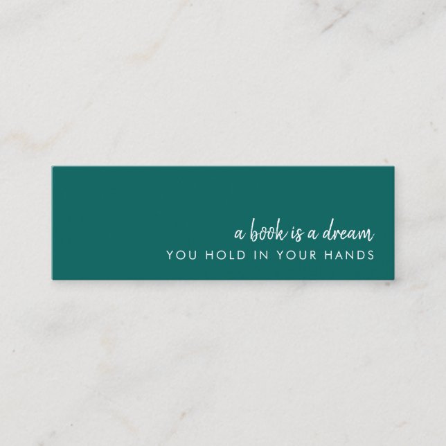 A Book is a Dream | Teal Green Mini Bookmark Card (Front)