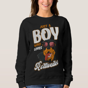 A Boy Who Loves Rottweiler Rottweiler Sweatshirt