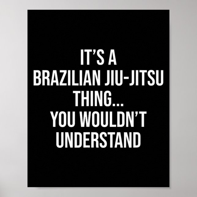 a Brazilian jiu-jitsu thing wouldnt understand Poster (Front)