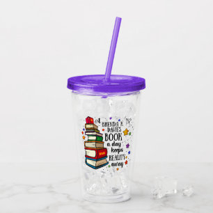 A Brenda K Davies Book A Day Keeps Reality Away Acrylic Tumbler