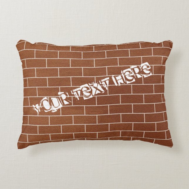 A Brick Wall - Add Your Special Text  /  Message Decorative Cushion (Front)