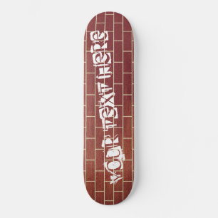 A Brick Wall - Add Your Special Text / Message - Skateboard