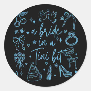 A Bride In A Tiny Bit Bachelorette Party Doodle Ar Classic Round Sticker