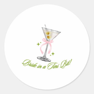 A Bride In A Tiny Bit Bride Tail Martini Bachelore Classic Round Sticker