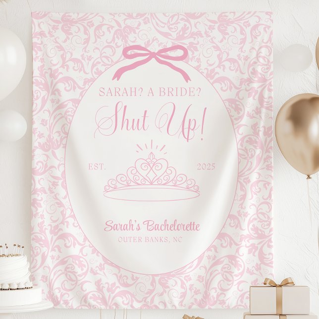 A Bride? Shut Up! Bachelorette Party Banner Tapestry (Personalized Shut Up! Bachelorette Party Tapestry Banner | pink Coquette Bridal Shower Backdrop | Br)