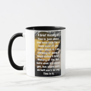 A Brief History of Tim: Funny Mug