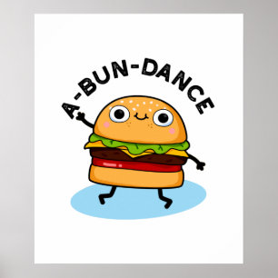 A-bun-dance Funny Dancing Burger Pun Poster