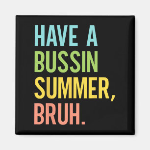 A Bussin Summer Bruh Last Day Of School Teacher St Magnet