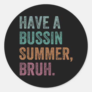 A Bussin Summer Bruh Retro Vintage Teacher Hello S Classic Round Sticker