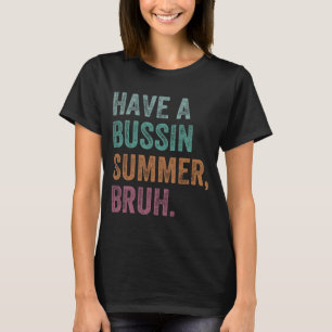 A Bussin Summer Bruh Retro Vintage Teacher Hello S T-Shirt