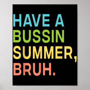 A Bussin Summer Bruh Teacher We Out Last Day Of Sc Poster