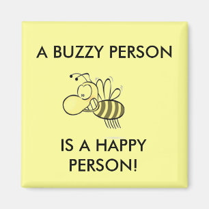 A BUSY PERSON IS A HAPPY PERSON MAGNET