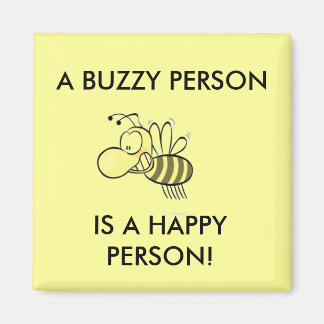 A BUSY PERSON IS A HAPPY PERSON MAGNET